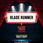 Blade Runner - The Ultimate Trivia Collection