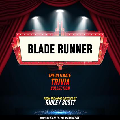 Blade Runner - The Ultimate Trivia Collection