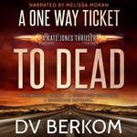 One Way Ticket to Dead, A