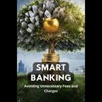 Smart Banking: Avoiding Unnecessary Fees and Charges