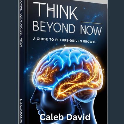 Think Beyond Now