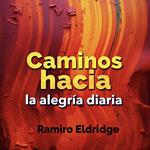 Caminos hacia la alegría diaria