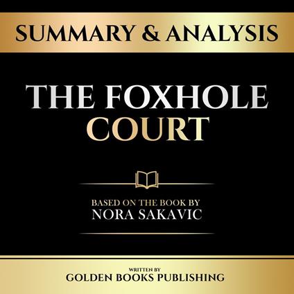 Summary & Analysis - The Foxhole Court