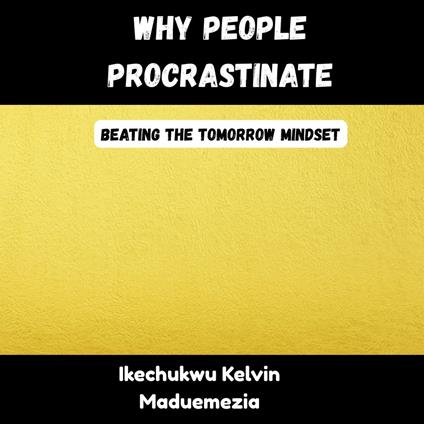 Why People Procrastinate