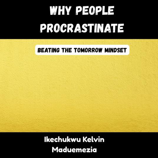 Why People Procrastinate
