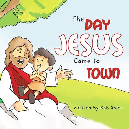 Day Jesus Came to Town, The