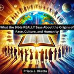 What the Bible REALLY Says About the Origins of Race, Culture, and Humanity