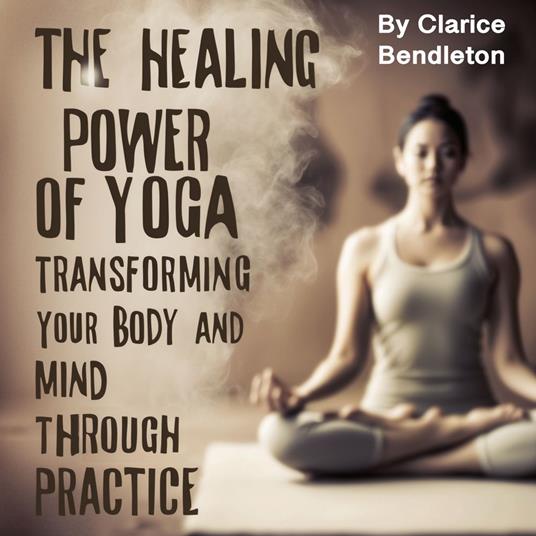 Healing Power of Yoga, The