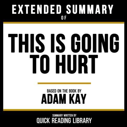 Extended Summary - This Is Going To Hurt