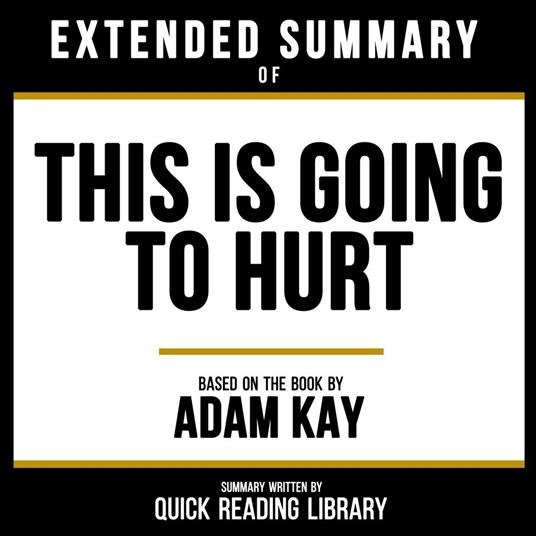 Extended Summary - This Is Going To Hurt