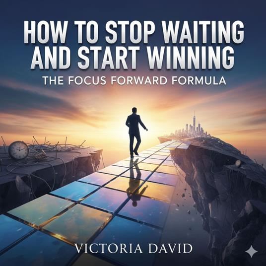 How to Stop Waiting and Start Winning