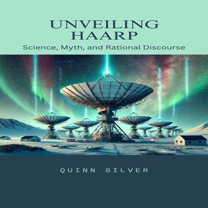 Unveiling HAARP