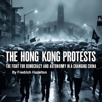 Hong Kong Protests, The