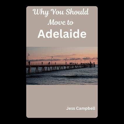 Why You Should Move to Adelaide