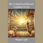 How to Rebuild and Maintain Confidence in Love