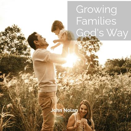 Growing Families God's Way