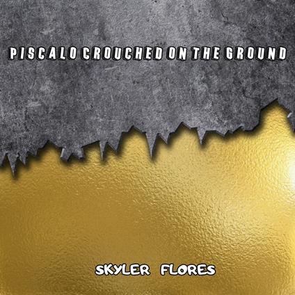 Piscalo Crouched on the Ground