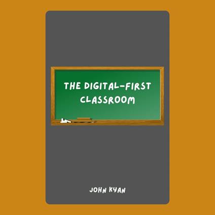Digital-First Classroom, The