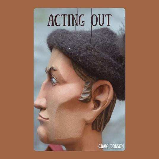 Acting Out: The Healing Power of Drama and Role-Playing