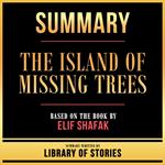 Summary - The Island Of Missing Trees