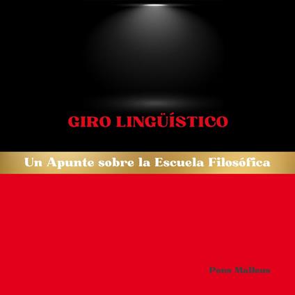 Giro Lingüístico: Un Apunte sobre la Escuela Filosófica