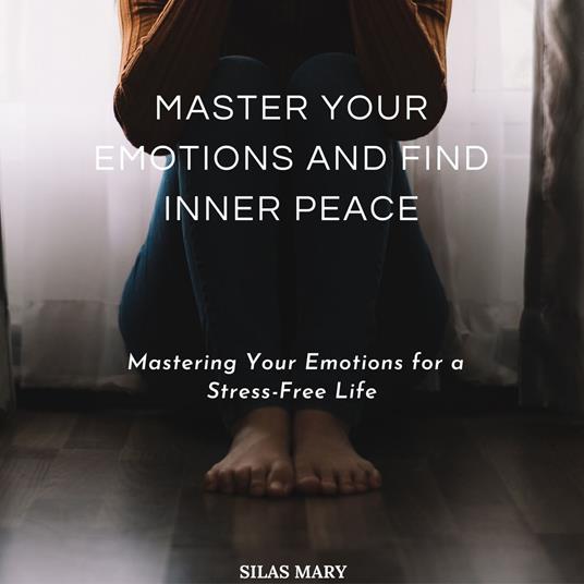 Master Your Emotions and Find Inner Peace