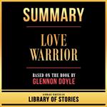 Summary - Love Warrior