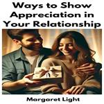 Ways to Show Appreciation in Your Relationship