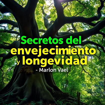Secretos del envejecimiento y longevidad