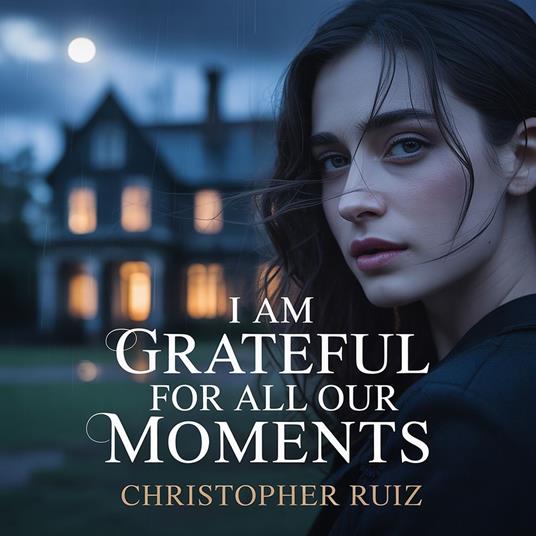 I am grateful for all our moments