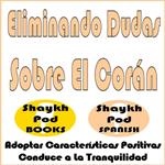 Eliminando Dudas Sobre El Corán