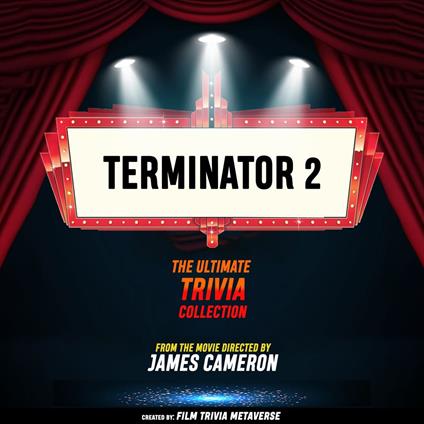 Terminator 2 - The Ultimate Trivia Collection