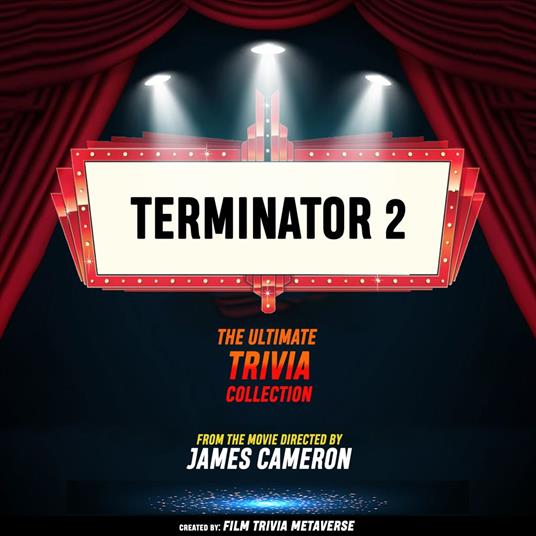 Terminator 2 - The Ultimate Trivia Collection