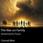 War on Family, The