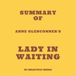 Summary of Anne Glenconner's Lady in Waiting
