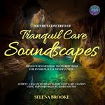 Nature’s Concerto of Tranquil Cave Soundscapes Mixed With Melodic Piano Rhythms For Inner Peace & Mindfulness