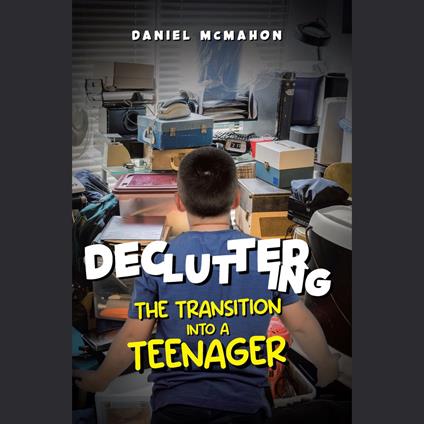 Decluttering The Transition Into A Teenager