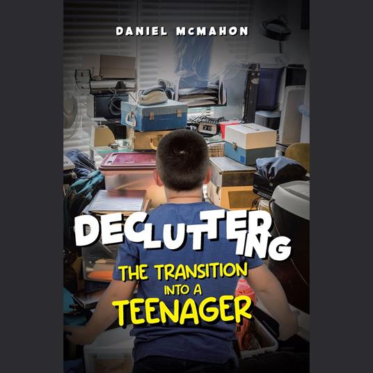 Decluttering The Transition Into A Teenager