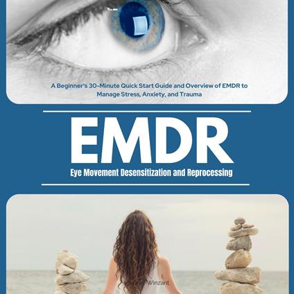 Eye Movement Desensitization and Reprocessing (EMDR)