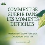 Comment se Guérir dans les Moments Difficiles