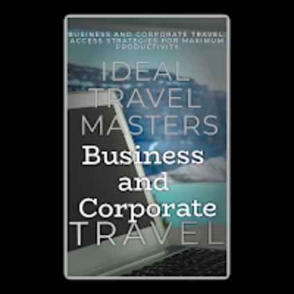 Business and Corporate Travel