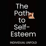 Path to Self Esteem, The