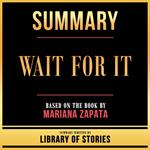 Summary - Wait For It