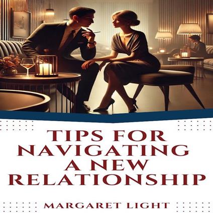 Tips for Navigating a New Relationship
