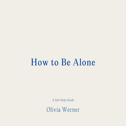 How to Be Alone