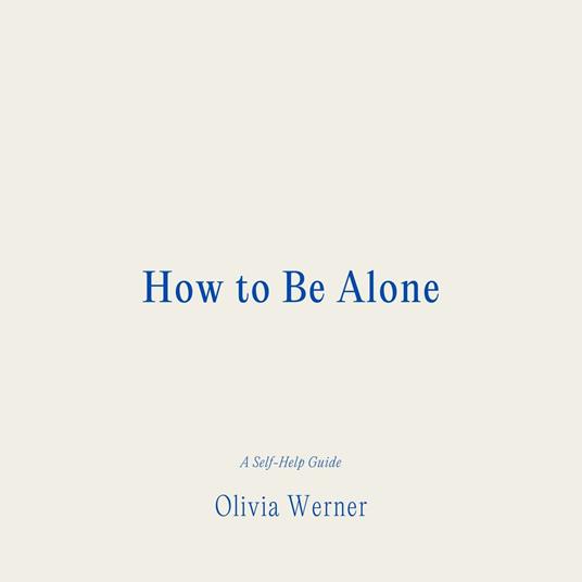 How to Be Alone