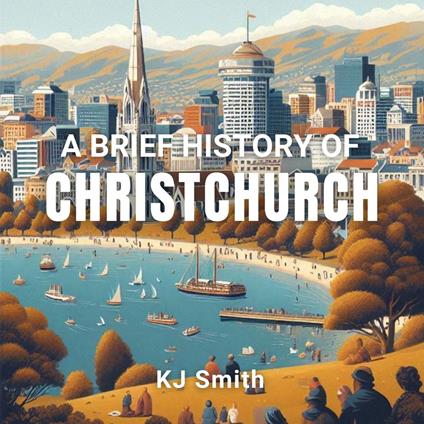 Brief History of Christchurch, A
