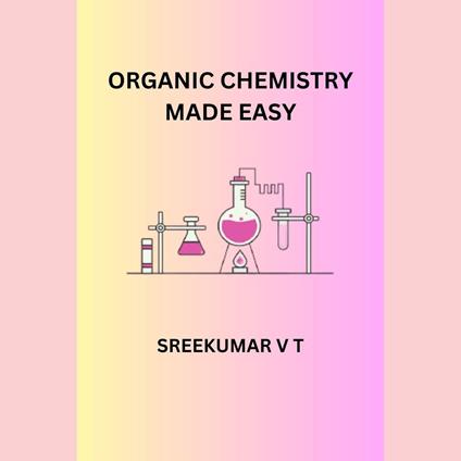 Organic Chemistry Made Easy