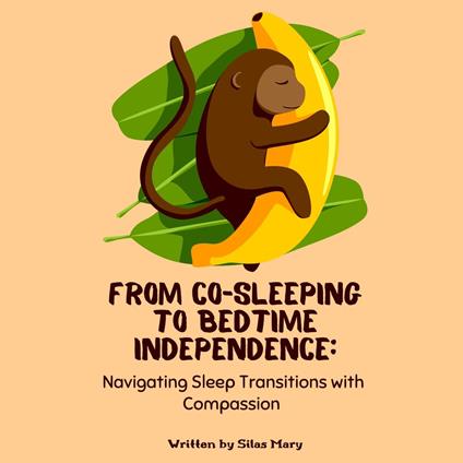 From Co-Sleeping to Bedtime Independence