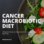 Cancer Macrobiotic Diet